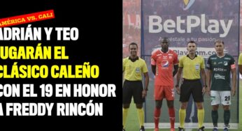 Adrián y Teo jugarán el clásico caleño con el 19 en honor a Freddy Rincón