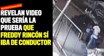 Revelan video que sería la prueba que Freddy Rincón sí iba de conductor