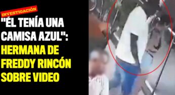 "Él tenía una camisa azul": Hermana de Freddy Rincón sobre supuesto video antes del accidente