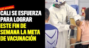 Cali se esfuerza para lograr este fin de semana la meta de vacunación
