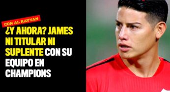 ¿Y ahora? James ni titular ni suplente con su equipo en Champions