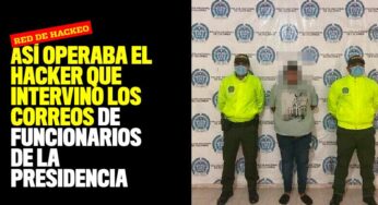 Así operaba el hacker que intervino los correos de funcionarios de la presidencia