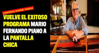 Vuelve el exitoso programa Mario Fernando Piano a la pantalla chica
