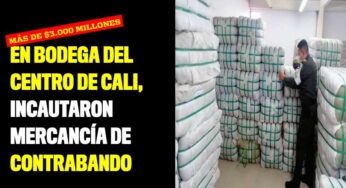 En bodega del centro de Cali, incautaron mercancía de contrabando
