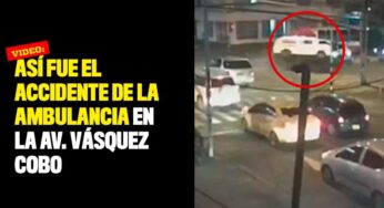 Video: Así fue el accidente de la ambulancia en la Av. Vásquez Cobo