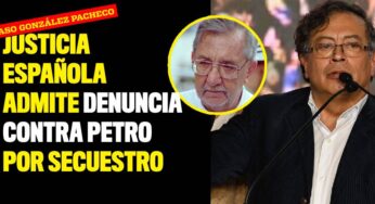 Justicia española admite denuncia contra Gustavo Petro por secuestro
