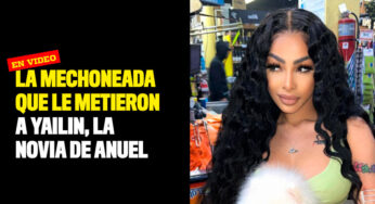 VIDEO: La mechoneada que le metieron a Yailin, la novia de Anuel