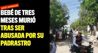 Bebé de tres meses murió tras ser abusada por su padrastro