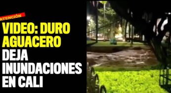 VIDEO: Duro aguacero deja inundaciones en Cali