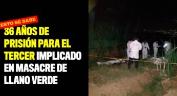 36 años de prisión para el tercer implicado en la masacre de Llano Verde