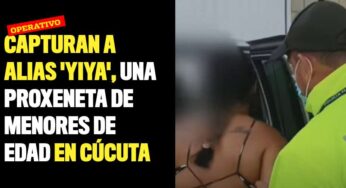 Capturan a alias 'Yiya', una proxeneta de menores de edad en Cúcuta