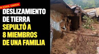 Deslizamiento de tierra sepultó a ocho miembros de una familia en Cauca