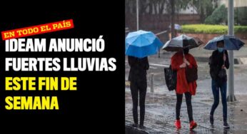 Ideam anunció fuertes lluvias este fin de semana