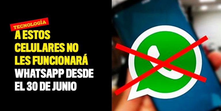 A Estos Celulares No Les Funcionará Whatsapp Desde El 30 De Junio 3643