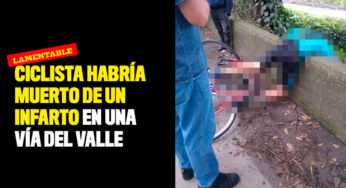 Ciclista habría muerto de un infarto en una vía del Valle