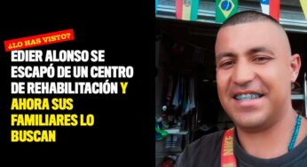 Edier Alonso se escapó de un centro de rehabilitación y ahora sus familiares lo buscan