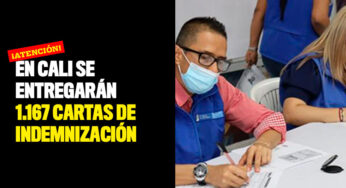 En Cali se entregarán 1.167 cartas de indemnización