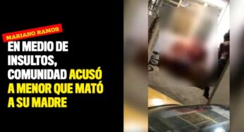 En medio de insultos, comunidad acusó a menor que mató a su madre
