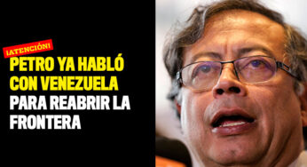 Petro ya habló con Venezuela para reabrir la frontera