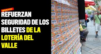 Refuerzan el sistema de seguridad de los billetes de la Lotería del Valle