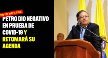 Petro dio negativo en prueba de covid-19 y retomará su agenda