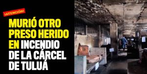 Murió otro preso herido en incendio de la cárcel de Tuluá