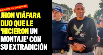 Jhon Viáfara dijo que le 'hicieron un montaje' con su extradición