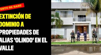 Extinción de dominio a propiedades de alias 'Olindo' en el Valle del Cauca