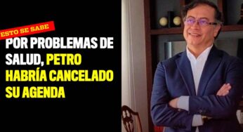 Por problemas de salud, Petro habría cancelado su agenda