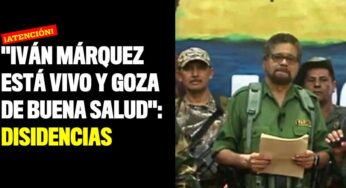 "Iván Márquez está vivo y goza de buena salud": disidencias