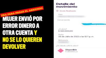 Mujer envió por error dinero a otra cuenta y no se lo quieren devolver