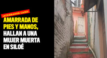 Amarrada de pies y manos, hallan a una mujer muerta en Siloé