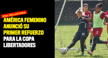 América femenino anunció su primer refuerzo para la Copa Libertadores