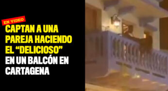 En video: Captan a una pareja haciendo el "delicioso" en un balcón en Cartagena