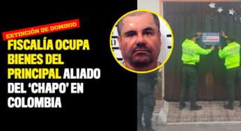 Fiscalía ocupa bienes del principal aliado del 'Chapo' en Colombia