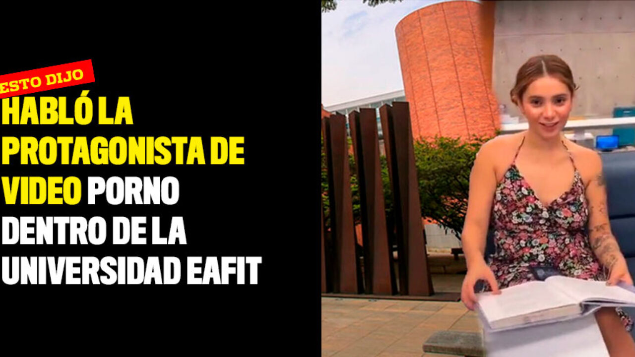 Habló la protagonista de video porno dentro de la Universidad Eafit