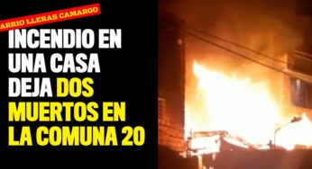 Incendio en una casa deja dos muertos en el barrio Lleras Camargo