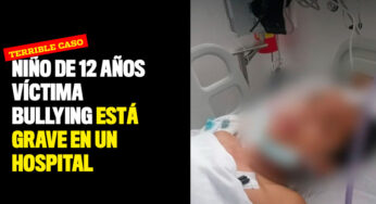 Niño de 12 años víctima bullying está grave en un hospital