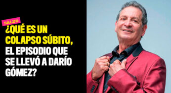 ¿Qué es un colapso súbito, el episodio que se llevó a Darío Gómez?