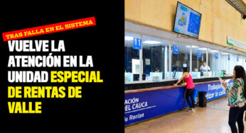 Vuelve la atención en la Unidad Especial de Rentas de Valle tras falla en el sistema
