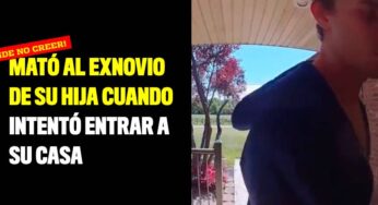 Mató al exnovio de su hija cuando intentó entrar a su casa