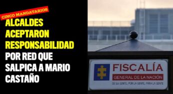 Alcaldes aceptaron responsabilidad por red que salpica a Mario Castaño
