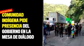 Comunidad indígena pide presencia del gobierno en la mesa de diálogo