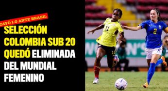 Selección Colombia sub 20 quedó eliminada del mundial femenino