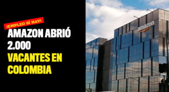 ¡Empleo sí hay! Amazon abrió 2.000 vacantes en Colombia