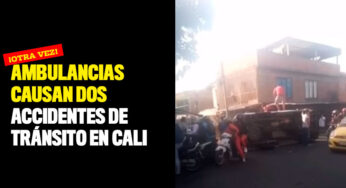 ¡Otra vez! Ambulancias causan dos accidentes de tránsito en Cali