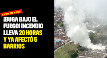 ¡Buga bajo el fuego! Incendio lleva 20 horas y ya afectó 5 barrios