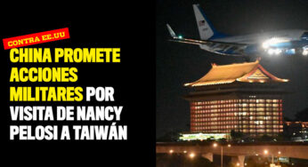 China promete acciones militares por visita de Nancy Pelosi a Taiwán