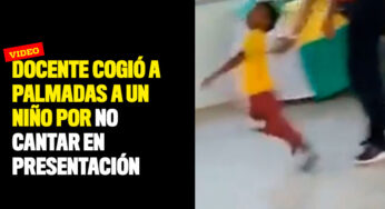 Video: docente cogió a palmadas a un niño por no cantar en presentación