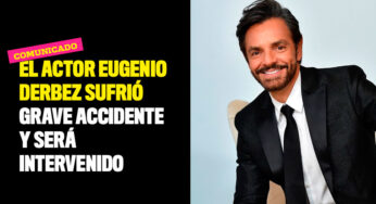 El actor Eugenio Derbez sufrió grave accidente y su recuperación será larga